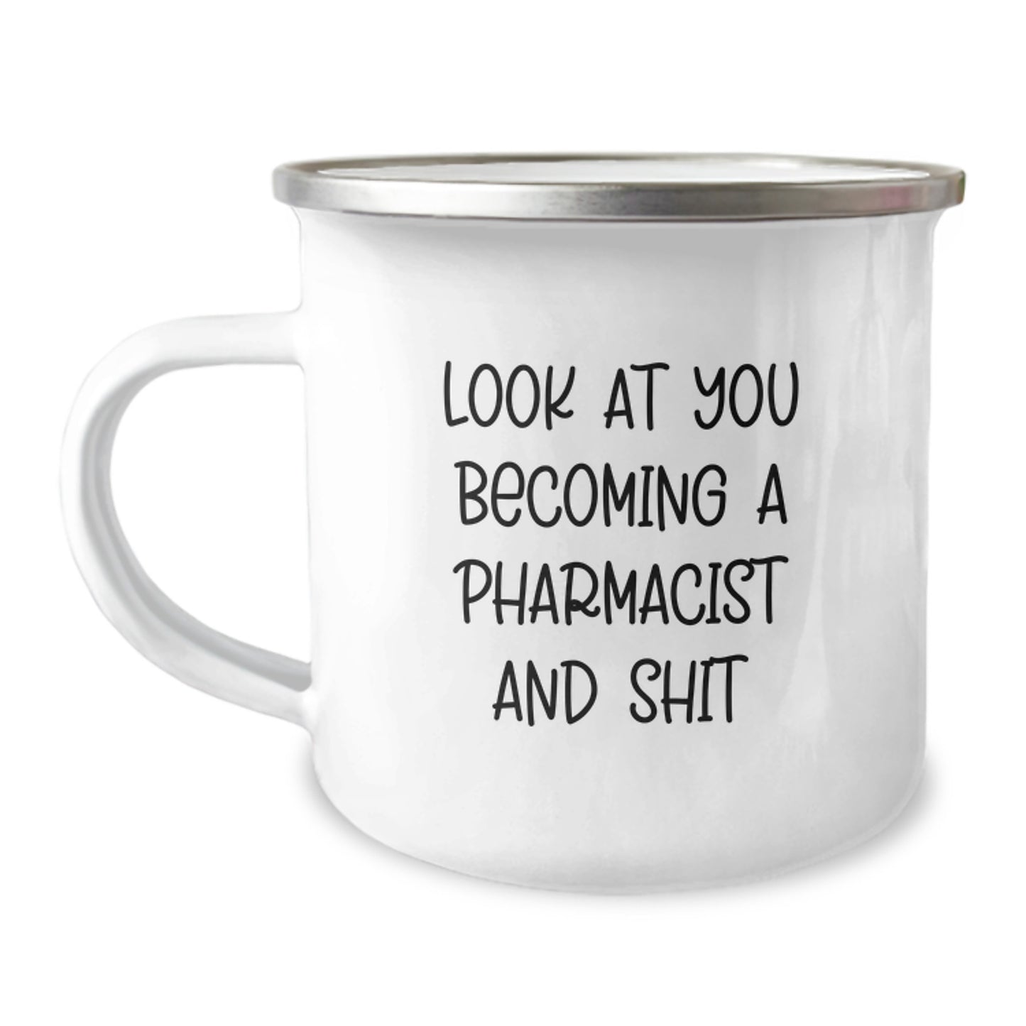 Funny Pharmacist Gifts for Men - Camping Mug - Look At You Becoming A Pharmacist And Shit, Unique Graduation Mug for Pharmacist, Gifts from Family for Graduation, 12 oz Stainless Steel - Image 1
