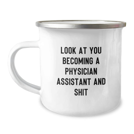 Funny Physician Assistant Gifts from Friends and Family - 'Look At You Becoming A Physician Assistant And Shit' Enamel Camping Mug for Graduation - Image 1