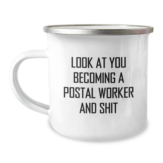 Funny Gifts for Postal Worker Friends - Look At You Becoming A Postal Worker And Shit, Funny Camping Mug for Postal Worker Graduation, Unique Postal Worker Mugs for Friends and Family. - Image 1