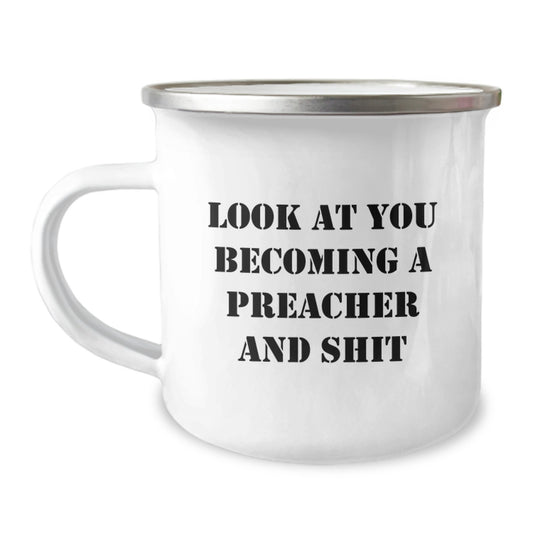 Funny Preacher Gifts, 'Look At You Becoming A Preacher And Shit' Camping Mug for Him, Unique Graduation Gift from Friends, Coworkers, Family - Image 1