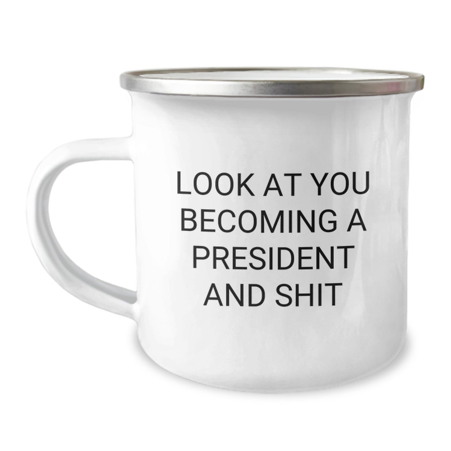President Gifts for Men from Friends - Funny 'Become President And Shit' Camping Mug, 12 oz Stainless Steel Enamel Finish, Christmas Unique Gifts - Image 1