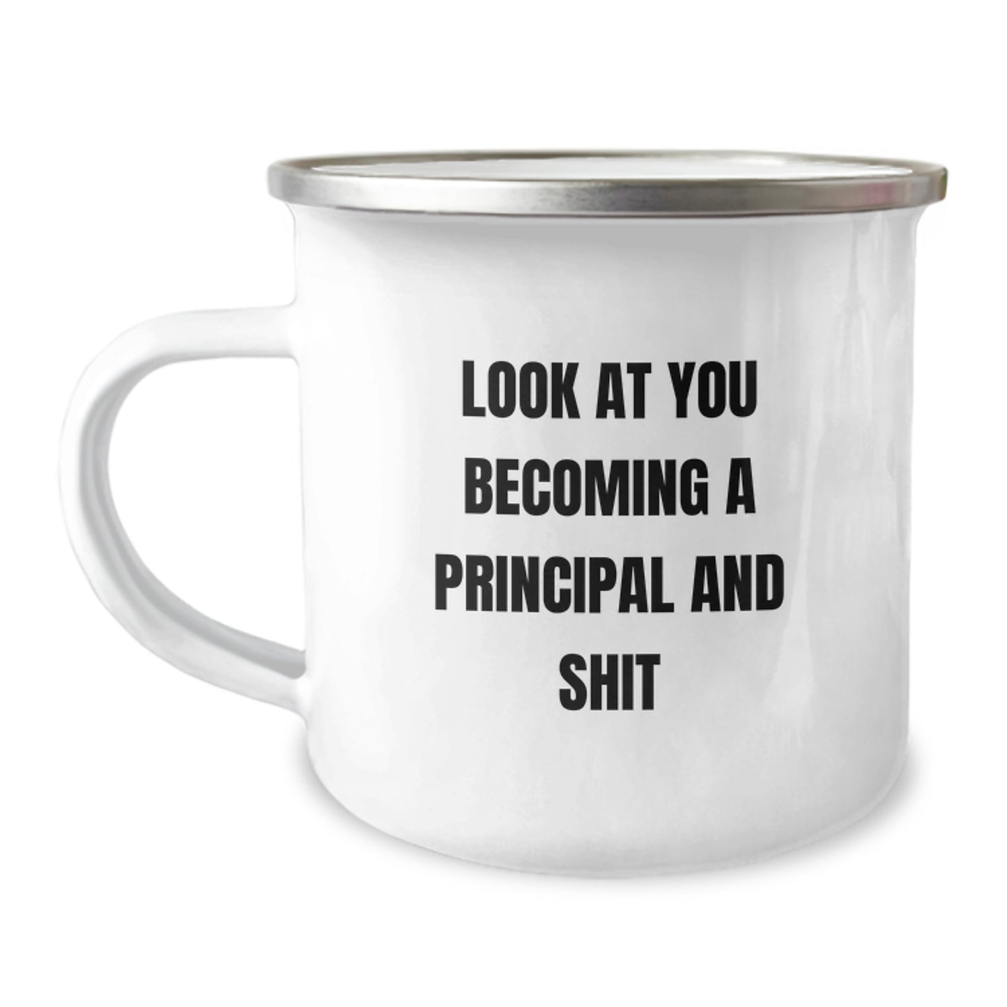 Funny Gift for Principal - Look At You Becoming A Principal And Shit, Unique Principal Gifts, Christmas Memorable Presents for Principal, Principal Camping Mug - Image 1