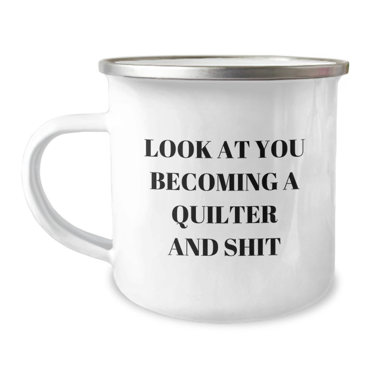 Funny Quilter Gifts for Mom, Camping Mug for Quilter Enthusiasts, Look At You Becoming A Quilter And Shit, Unique Mother's Day Unique Gifts from Family - Image 1