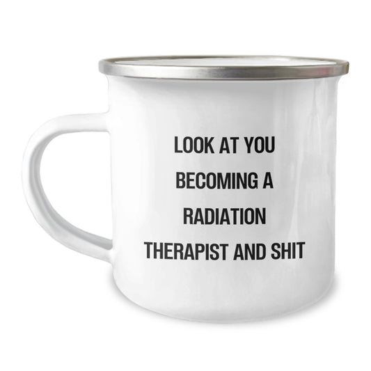 Funny Radiation Therapist Gifts, Unique Valentine's Unique Gifts for Radiation Therapist, Enamel Camping Mug with Quirky Quote - Gifts from Friends and Family - Image 1