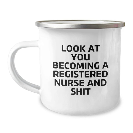 Funny Registered Nurse Gifts from Men to Women, Camping Mug for Christmas Unique Present - 'Look At You Becoming A Registered Nurse And Shit' - Image 1