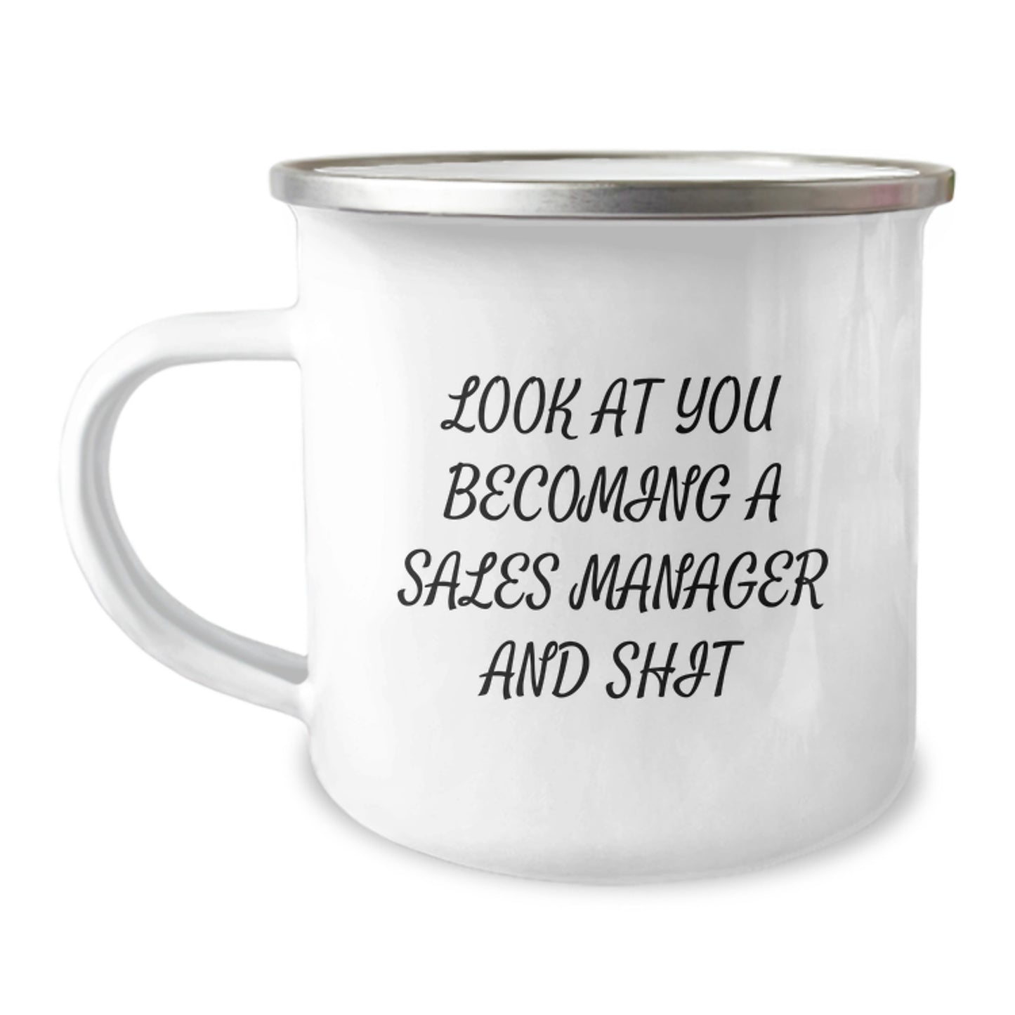 Funny Sales Manager Gifts for Men - Look At You Becoming A Sales Manager And Shit Camping Mug, Perfect Graduation Unique Gift for Sales Manager Friends, Enamel Stainless Steel Mug - Image 1