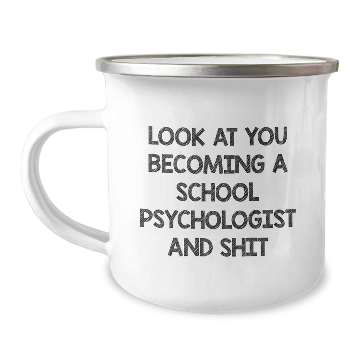 Funny Camping Mugs for School Psychologist Graduation Unique Gifts from Friends and Family, 'Look At You Becoming A School Psychologist And Shit' Coffee Mug for Men and Women - Image 1