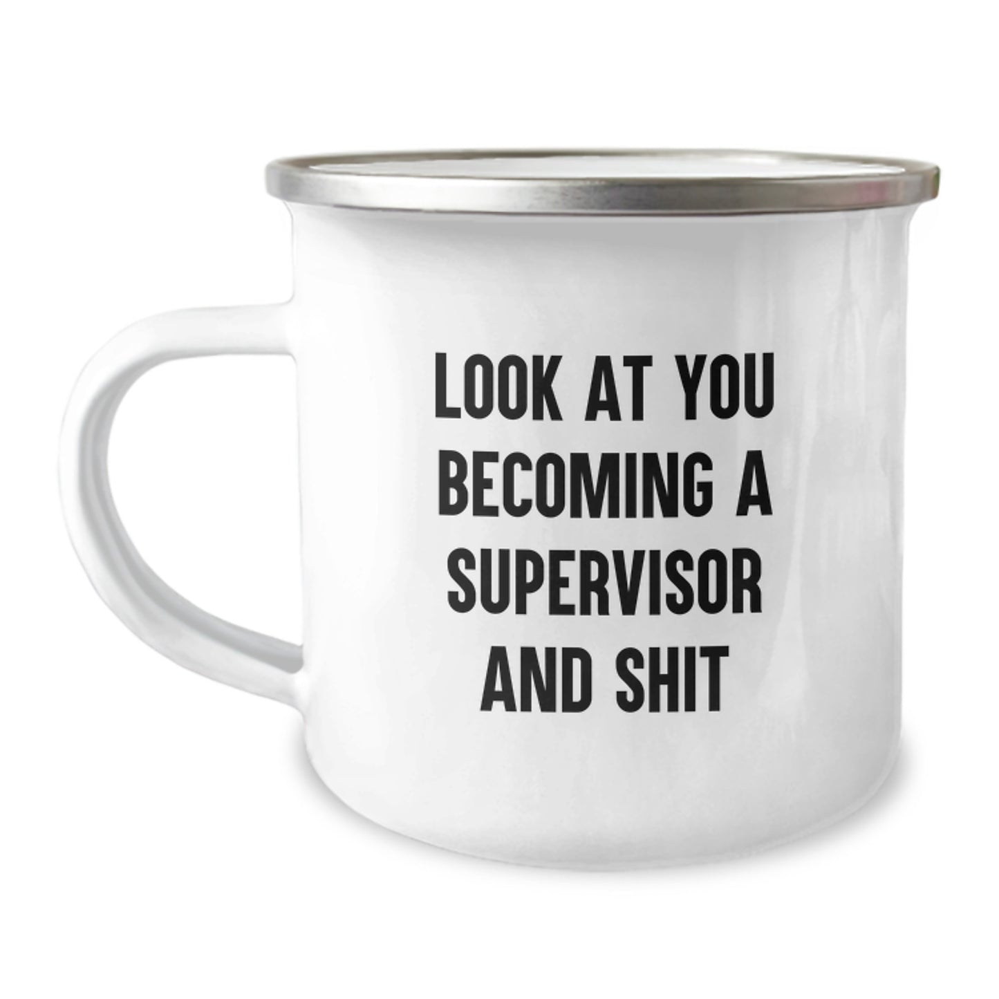 Graduation Unique Gifts for Supervisor - Funny Supervisor Gifts from Friends Men - Camping Mug with 'Look At You Becoming A Supervisor And Shit' Quote - Image 1