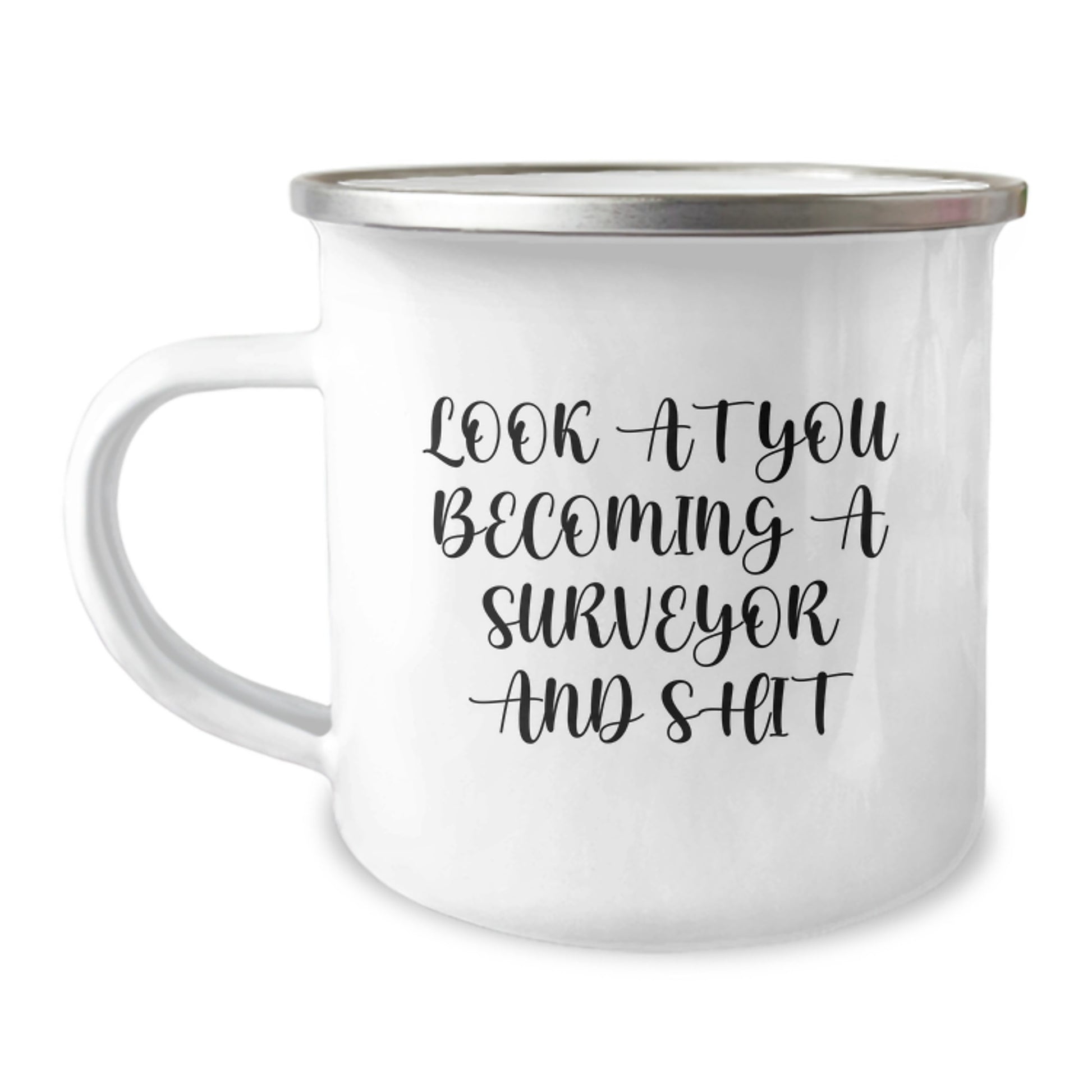 Funny Surveyor Gifts for Men, Christmas Unique Gifts from Family to Surveyor, Camping Mug with 'Look At You Becoming A Surveyor And Shit' Quote - Image 1