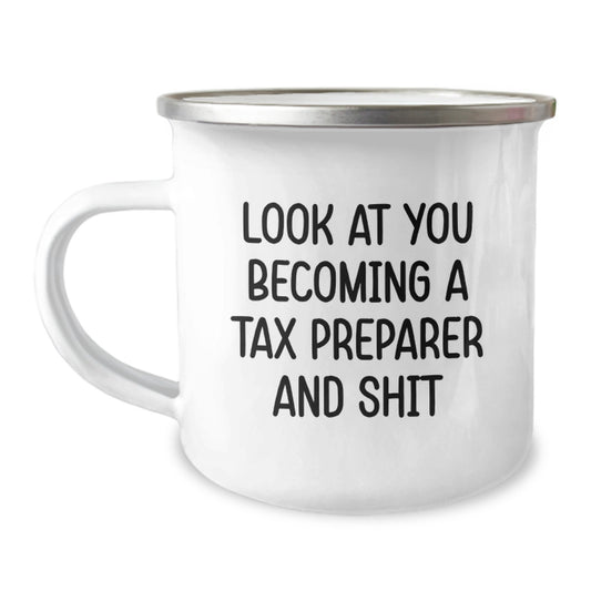 Funny Tax Preparer Gifts for Men, Cute Camping Mug with 'Look At You Becoming A Tax Preparer And Shit' Quote, Unique Graduation Gifts from Friends - Image 1