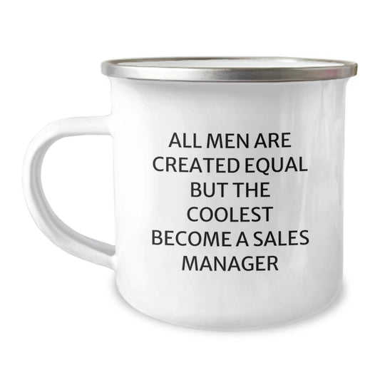 Gifts from Men - Sales Manager Camping Mug, Funny Quote - 'All Men Are Created Equal But The Coolest Become A Sales Manager', Unique Mother's Day Unique Gifts for Sales Manager - Image 1