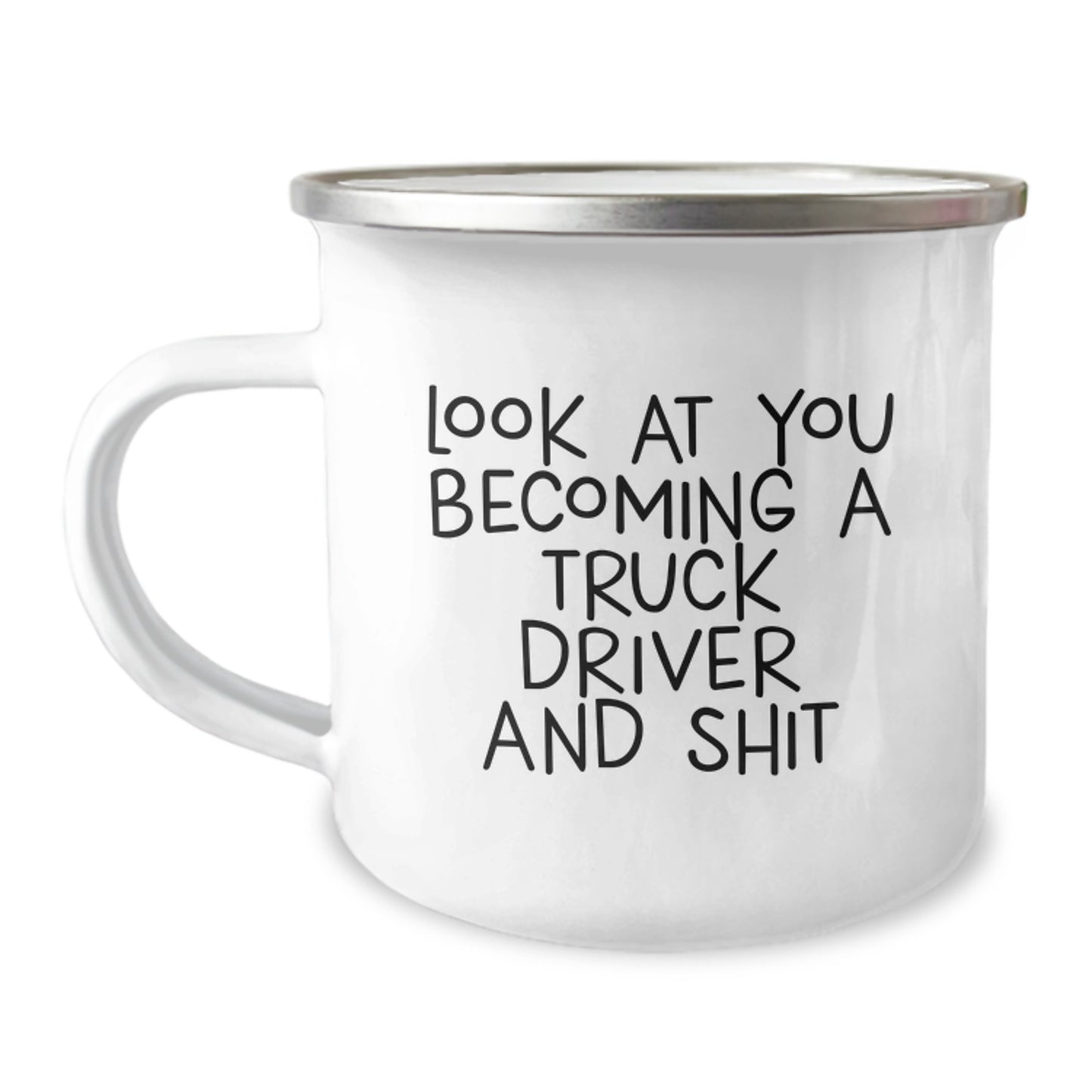 Truck Driver Gifts for Men - Funny Camping Mug, Look At You Becoming A Truck Driver And Shit, Christmas Unique Gifts from Friends and Family - Image 1