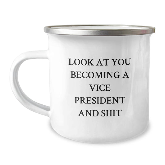 Vice President Funny Camping Mug Gifts from Friends for Birthday Celebration, 'Look At You Becoming A Vice President And Shit' Quote, 12 oz Stainless Steel with Enamel Finish - Image 1