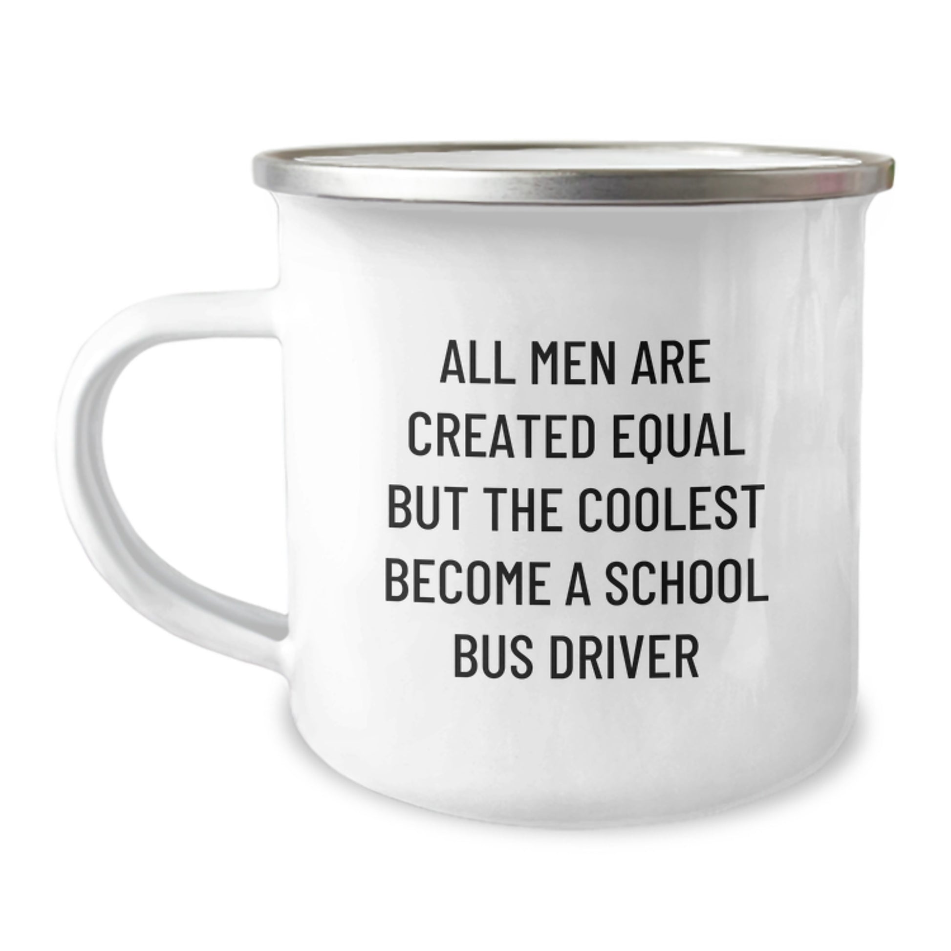 Funny School Bus Driver Gifts for Men Father's Day Unique Camping Mugs from Friends, All Men Are Created Equal But The Coolest Become A School Bus Driver Quote, School Bus Driver Lover Gifts - Image 1