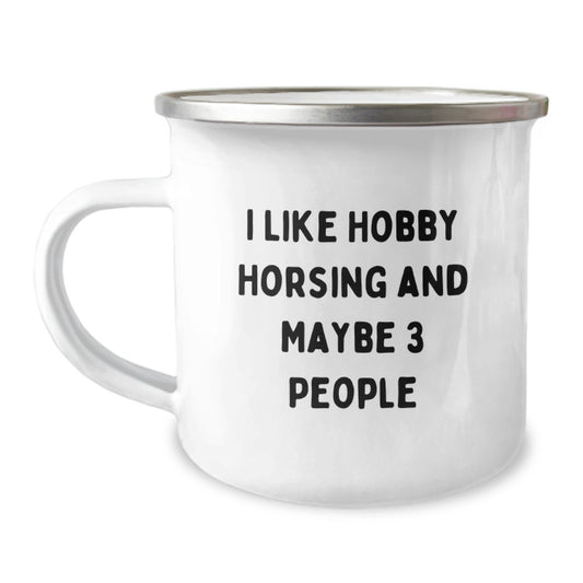 Hobby Horsing Gifts from Friends, Funny 'I Like Hobby Horsing And Maybe 3 People' Camping Mug for Men - Perfect Graduation Unique Gifts - Image 1