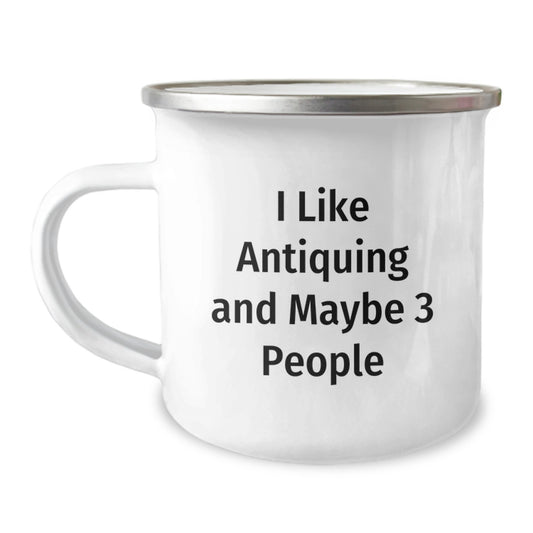 Funny Antiquing Camping Mug for Friends Gifts from Men - Perfect for I Like Antiquing And Maybe 3 People Lovers - Image 1