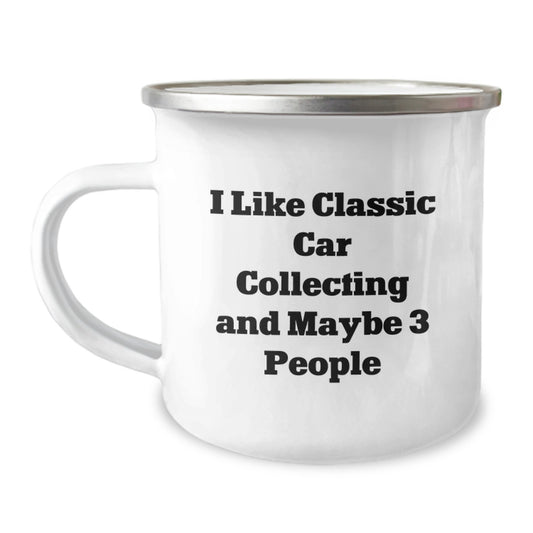 Funny Classic Car Collecting Gifts for Friends from Men - 'I Like Classic Car Collecting And Maybe 3 People' Enamel Camping Mug for Classic Car Enthusiasts on Graduation - Image 1