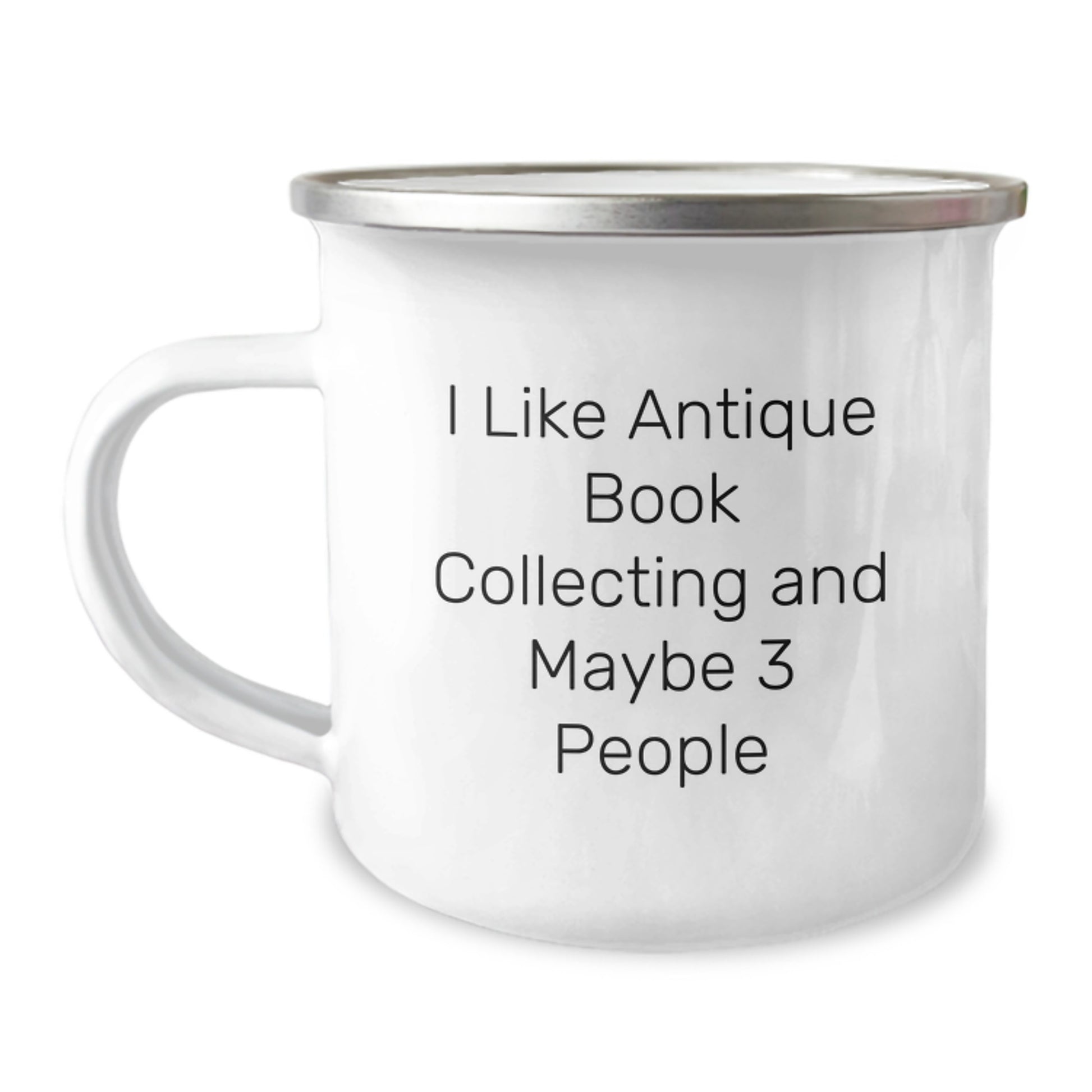 Antique Book Collecting Camping Mug, Funny Quote for Friends and Family - Gifts from Men or Women for Graduation Unique Presents - Image 1