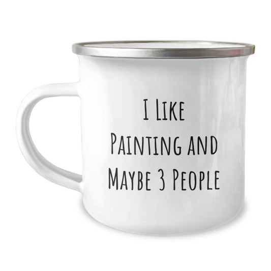 Funny Painting Gifts for Mom, Unique Camping Mug for Painting Enthusiasts, I Like Painting And Maybe 3 People on Mother's Day - Image 1
