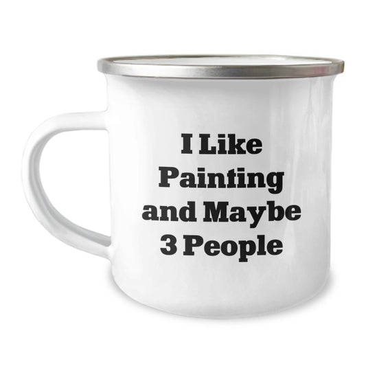 Funny Painting Gifts for Mom from Men, Unique Mother's Day Unique Gifts, I Like Painting And Maybe 3 People Camping Mug - Image 1
