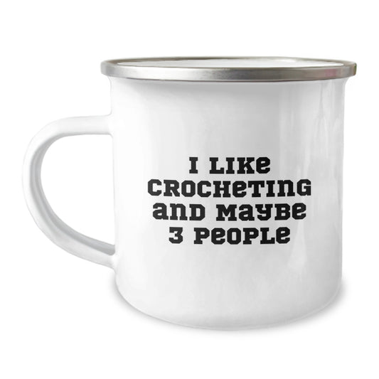 Funny Crocheting Gifts for Mom, Crocheting Lover Camping Mug, I Like Crocheting And Maybe 3 People, Perfect Unique Mother's Day Unique Gift from Family - Image 1