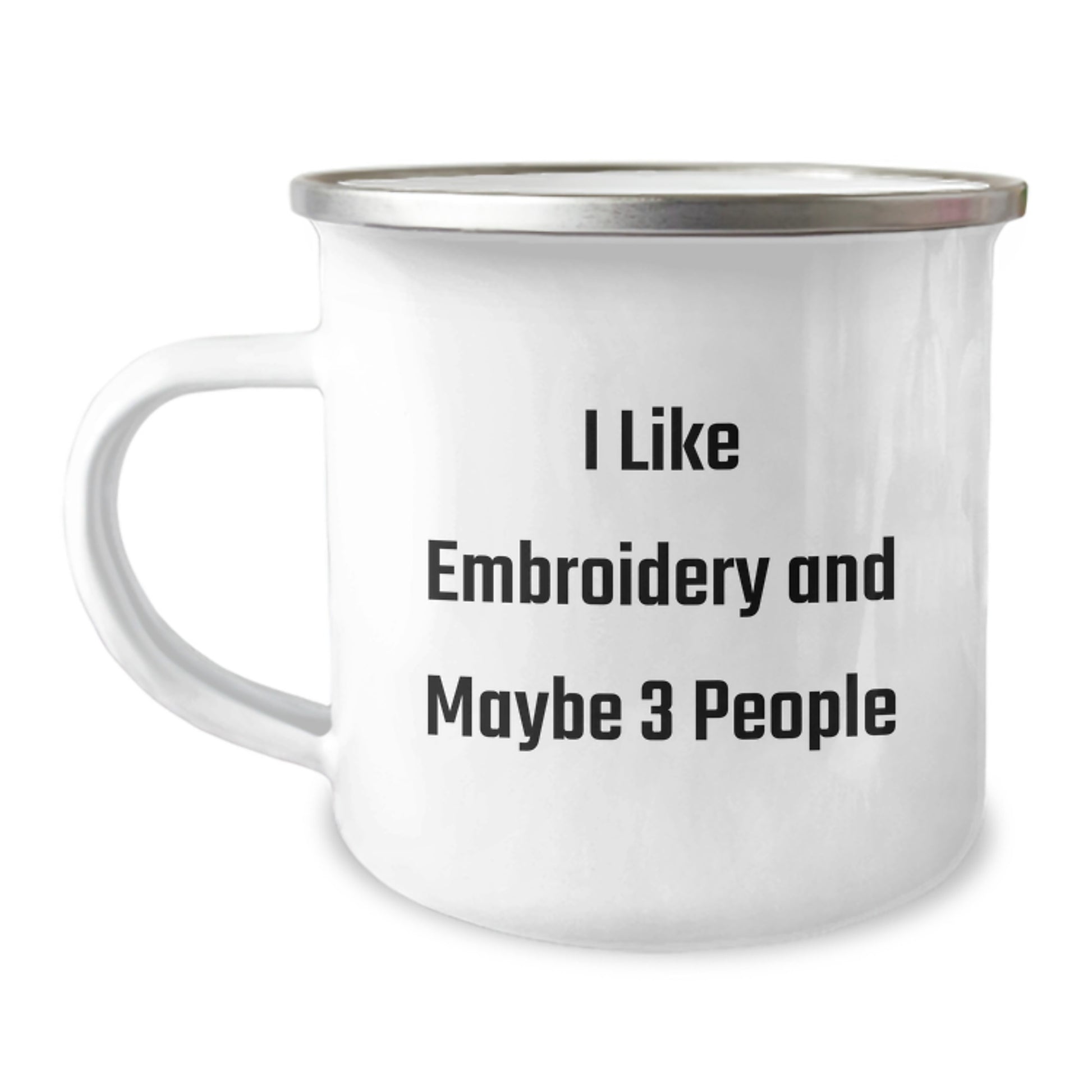 Funny Embroidery Gifts for Mom's Special Day - Unique Camping Mug with 'I Like Embroidery And Maybe 3 People' Quote - Gifts from Family - Image 1