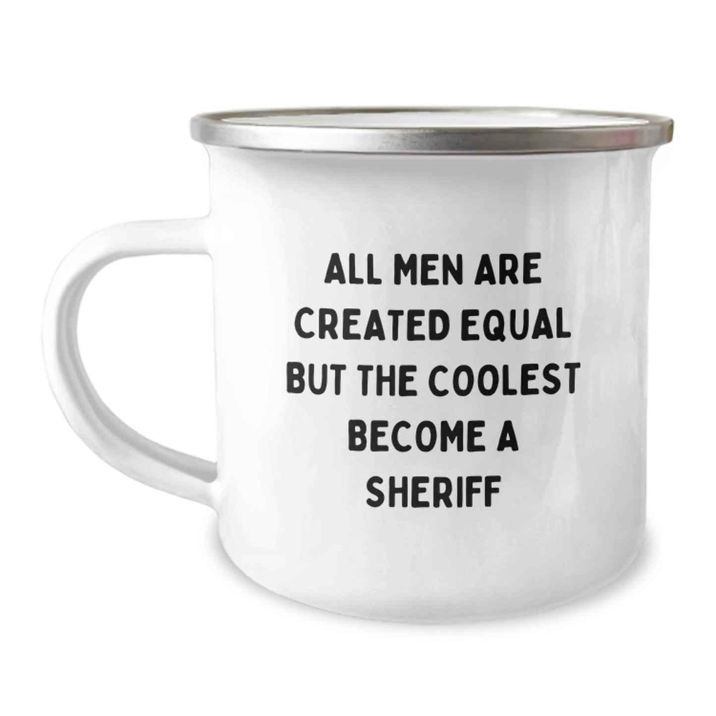 Funny Sheriff Gifts for Men, Unique Mother's Day Unique Gifts from Family, Camping Mug with Inspirational Quote 'All Men Are Created Equal But The Coolest Become A Sheriff' - Image 1