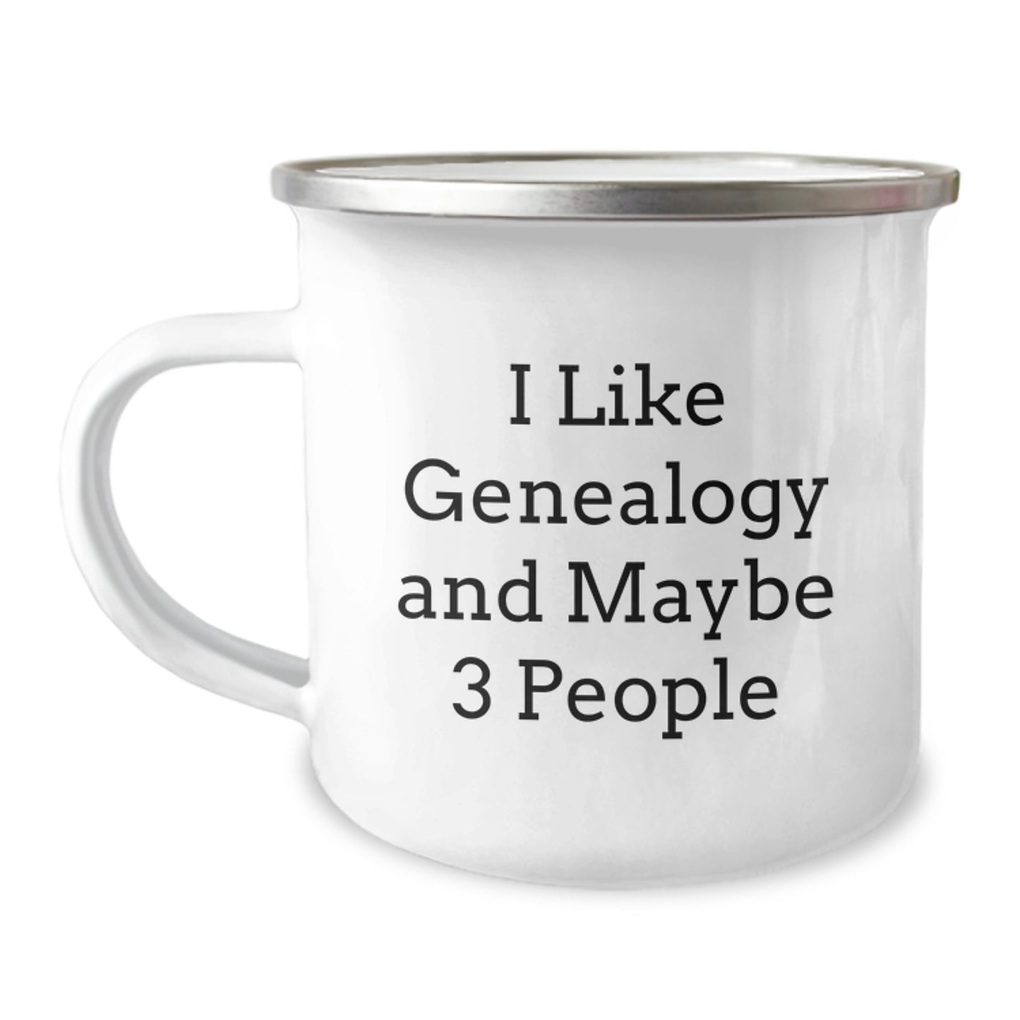 Genealogy Camping Mug, I Like Genealogy And Maybe 3 People, Gifts from Family to Genealogy Enthusiasts, Unique Graduation Gifts for Her, Him, or Friends - Image 1