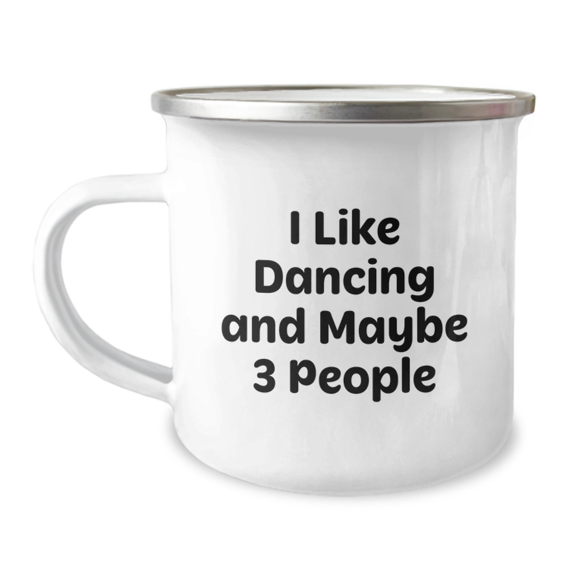 Funny Dancing Gifts for Her, I Like Dancing And Maybe 3 People Graduation Unique Gifts from Men, Camping Mug for Dancing Enthusiasts - Image 1