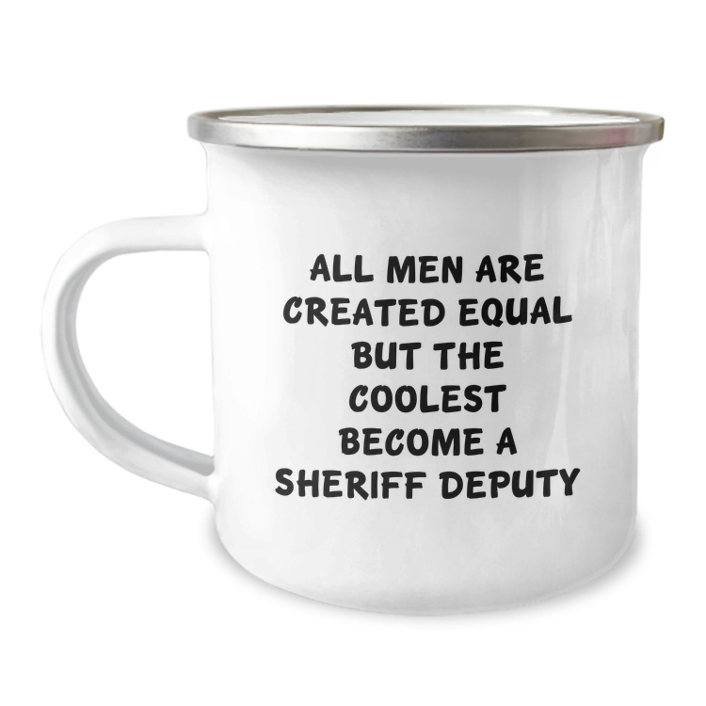Gifts from Family for Sheriff Deputy, Funny Camping Mug with 'All Men Are Created Equal But The Coolest Become A Sheriff Deputy' Quote, Valentine's Unique Gifts - Image 1