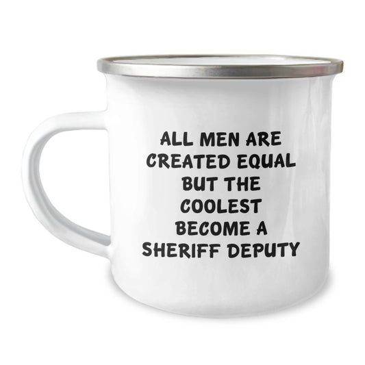 Gifts from Family for Sheriff Deputy, Funny Camping Mug with 'All Men Are Created Equal But The Coolest Become A Sheriff Deputy' Quote, Valentine's Unique Gifts - Image 1