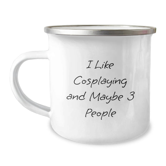 Funny Cosplaying Gifts for Men from Friends, Christmas Unique Camping Mug, I Like Cosplaying And Maybe 3 People Quote, Perfect for Cosplay Enthusiasts - Image 1