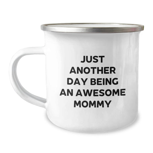 Gifts from Family, Mommy Camping Mug, Just Another Day Being An Awesome Mommy, Funny Graduation Unique Gifts for Mommy - Image 1