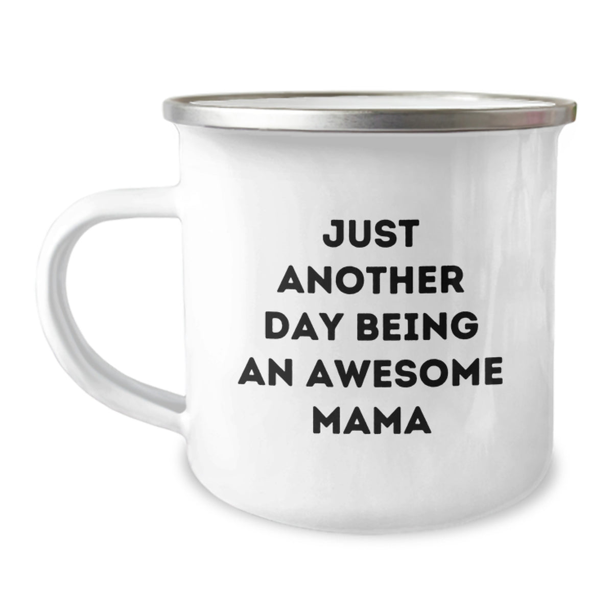 Gifts from Men to Their Awesome Mama Graduation Unique Gifts with Funny Quote Just Another Day Being An Awesome Mama Camping Mug - Image 1
