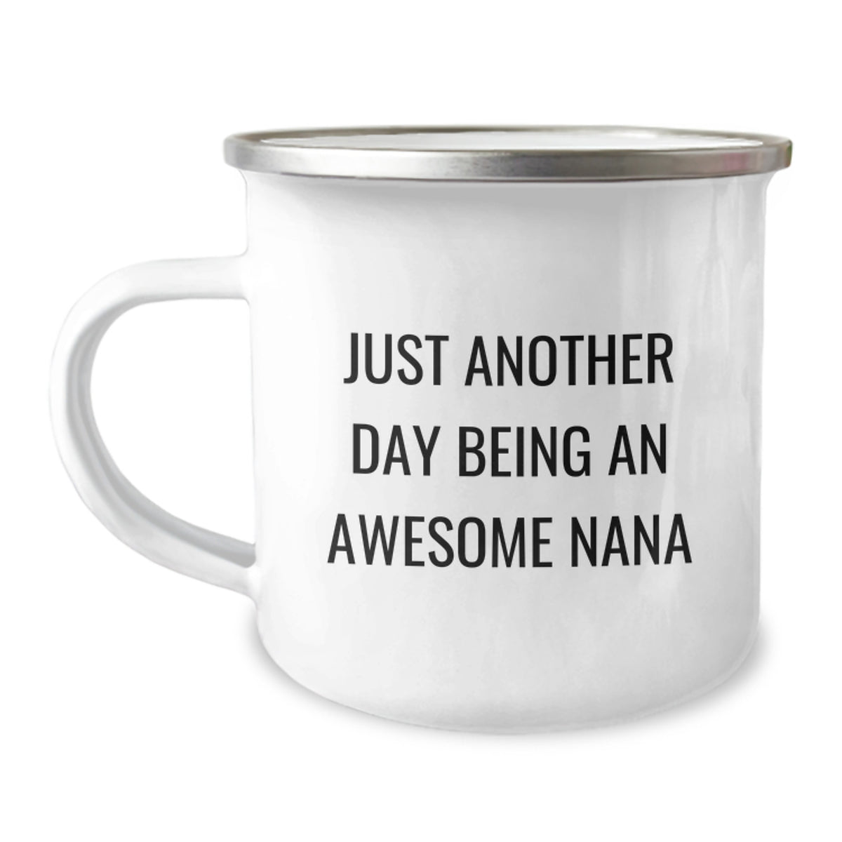 Funny Nana Gifts for Graduation - 'Just Another Day Being' Camping Mug from Family - Image 1