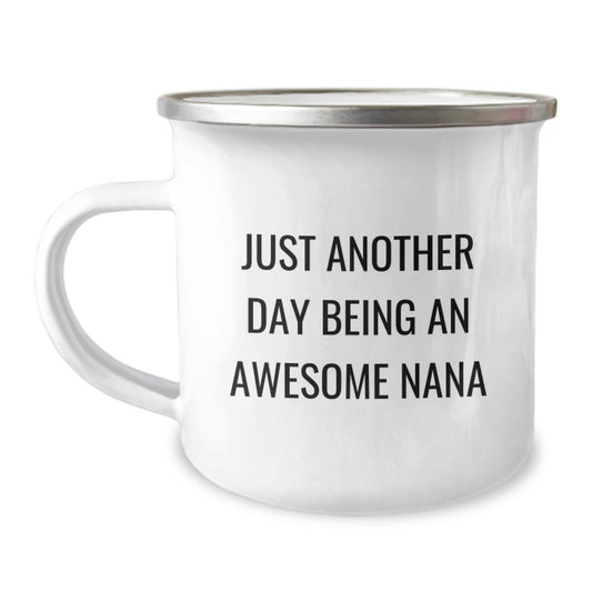 Funny Nana Gifts for Graduation - 'Just Another Day Being' Camping Mug from Family - Image 1