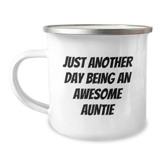 Funny Auntie Gifts, Just Another Day Being An Awesome Auntie, 12 oz Camping Mug for Graduation, Gifts from Family to Auntie, Unique and Inspirational - Image 1