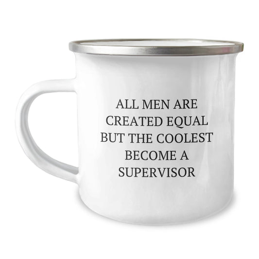 Funny Supervisor Camping Mug Gifts from Friends to Supervisor, Christmas Unique Gifts for Supervisor Men with 'All Men Are Created Equal But The Coolest Become A Supervisor' Humor - Image 1