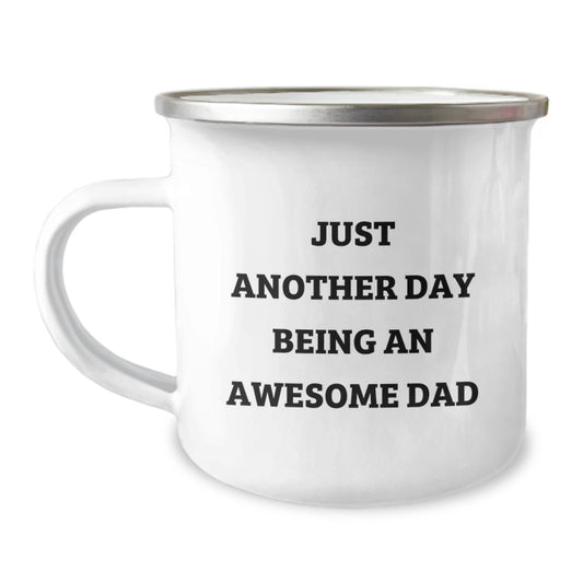 Funny Dad Gifts from Family for Graduation Unique, 'Just Another Day Being An Awesome Dad' Camping Mug, 12 oz Stainless Steel with Enamel Finish - Image 1