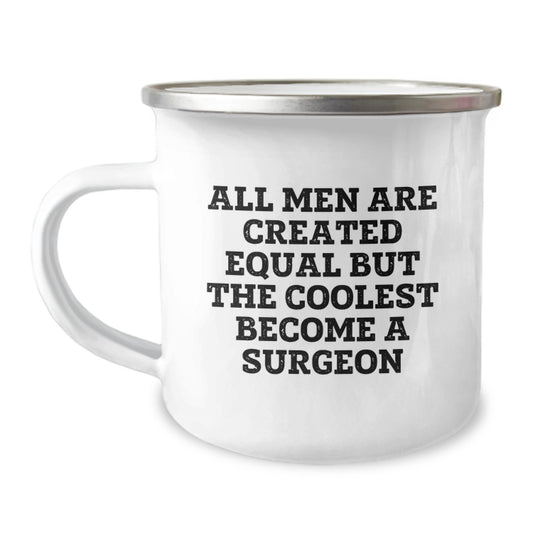 Surgeon Gifts Funny Quote All Men Are Created Equal But The Coolest Become A Surgeon Gifts from Men for Birthday Unique Gifts - Image 1