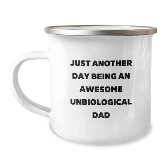 Funny Unbiological Dad Birthday Camping Mug Gifts from Men to Awesome Unbiological Dads, Perfect for Just Another Day, Unique Birthday Unique Gifts - Image 1
