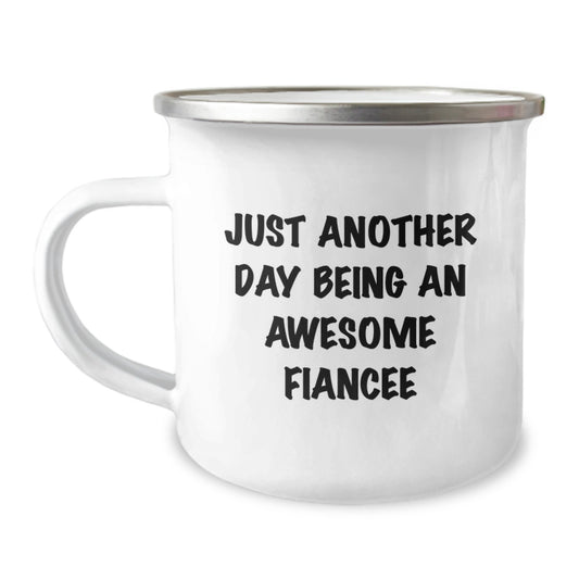 Fiancee Camping Mug for Her - 'Just Another Day Being An Awesome Fiancee' Funny Gift from Men to Women for Mother's Day - Image 1