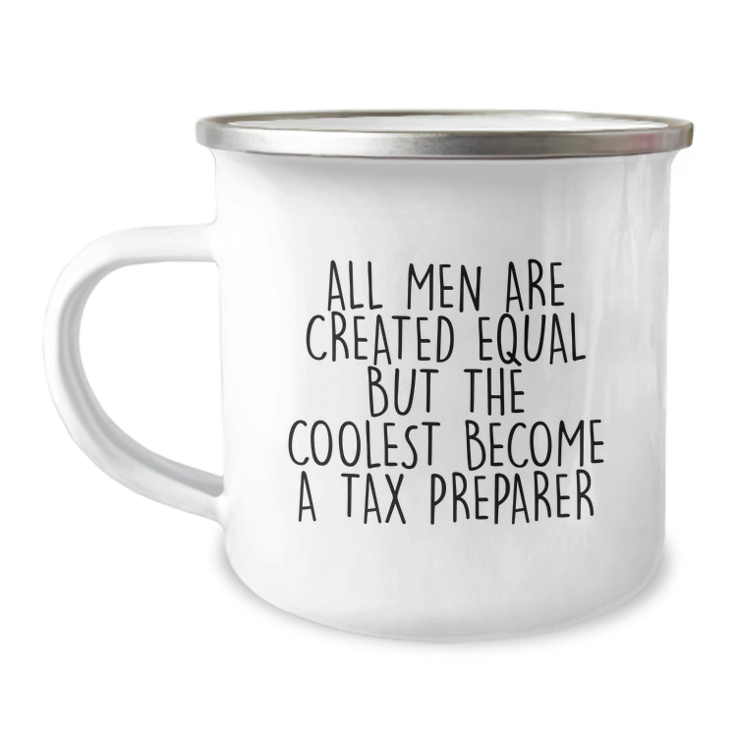 Gifts for Tax Preparer, Funny Camping Mug with 'All Men Are Created Equal But The Coolest Become A Tax Preparer' Quote, Christmas Unique Gifts from Friends - Image 1