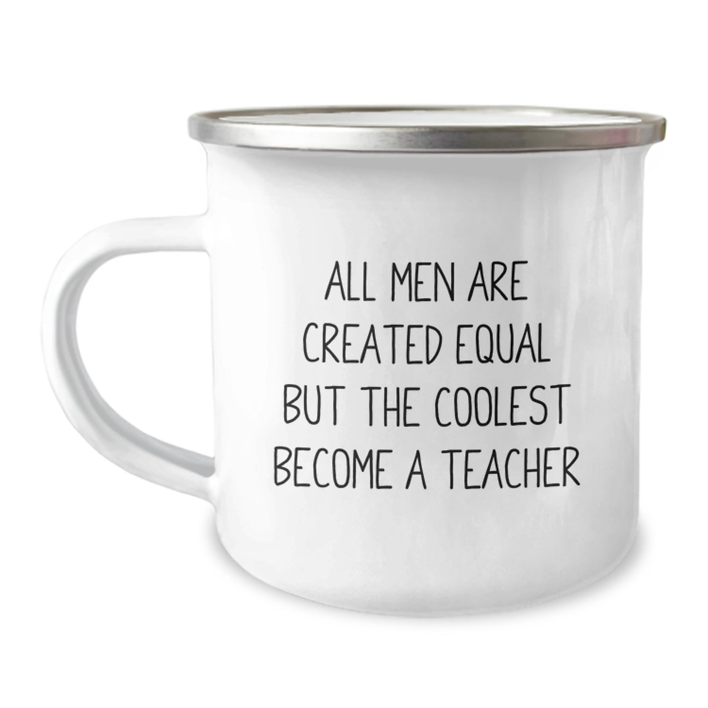 Funny Teacher Gifts from Men - Unique Camping Mug 'All Men Are Created Equal But The Coolest Become A Teacher' for Teachers on Mother's Day - Image 1