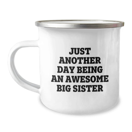 Funny Big Sister Gifts from Mom, Christmas Unique Big Sister Mugs for Camping, 'Just Another Day Being An Awesome Big Sister' - Image 1