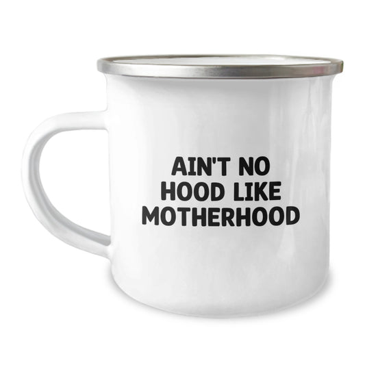 Gifts from Family and Friends, Funny Mom Camping Mug, Ain't No Hood Like Motherhood Birthday Unique Gifts, 12 oz Stainless Steel Enamel Finish Mug for Mom - Image 1