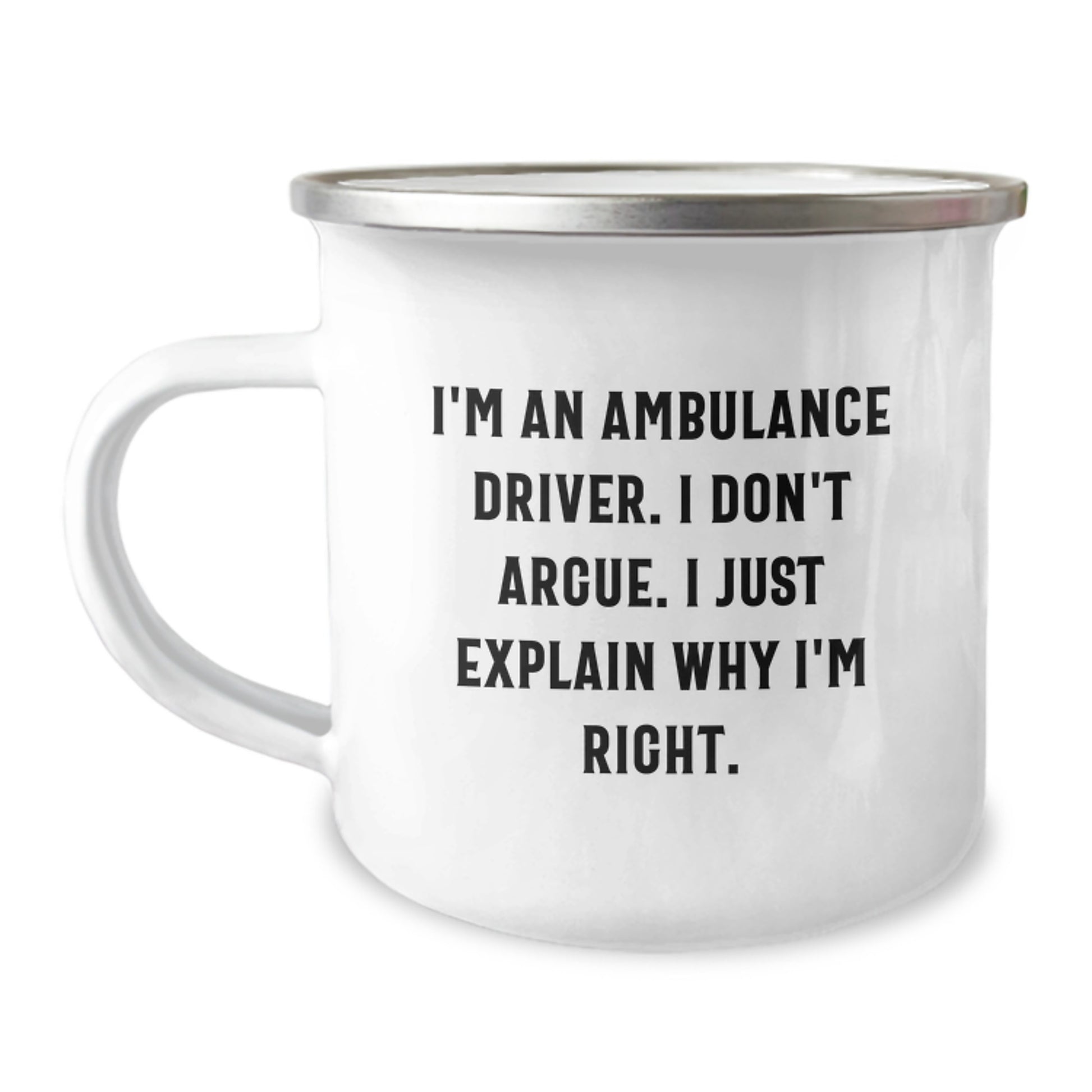 Funny Ambulance Driver Gifts from Friends for Graduation Unique Mugs, Ambulance Driver Camping Mug for Men - I'm Right, Ambulance Driver Humor - Image 1