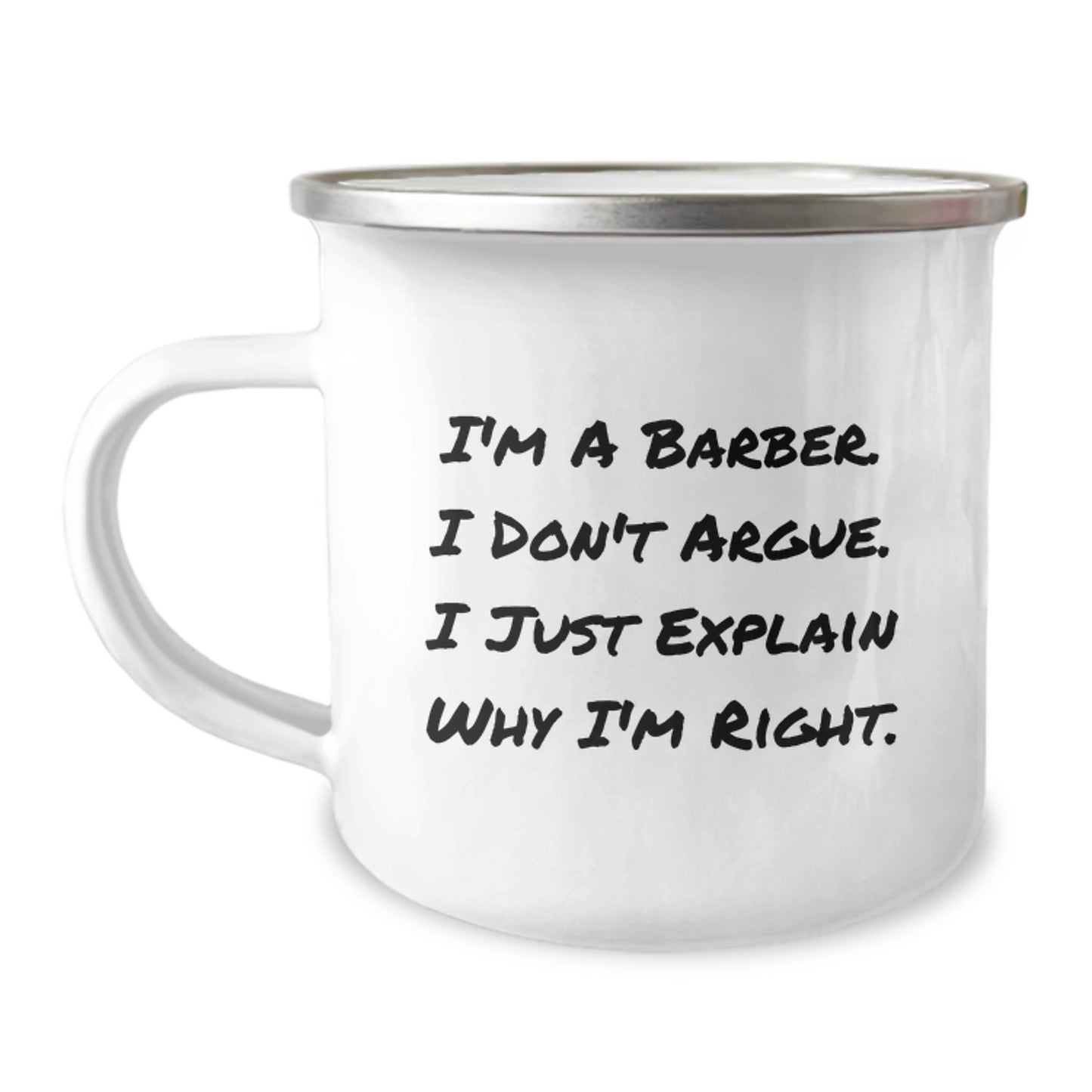 Funny Barber Gifts from Men to Barber Friends - I'm A Barber. I Don't Argue. - Unique Christmas Barber Ideas for Men Camping Mugs - Image 1