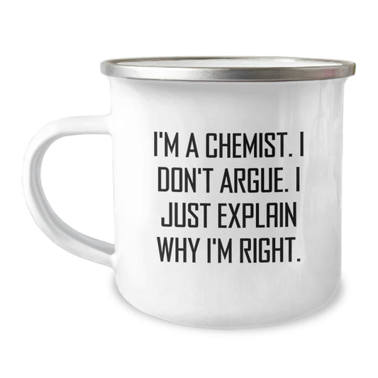 Funny Chemist Gifts for Men Graduation Unique Camping Mug, 'I'm A Chemist I Don't Argue I Just Explain Why I'm Right' Enamel Coffee Mug, Gifts from Friends - Image 1