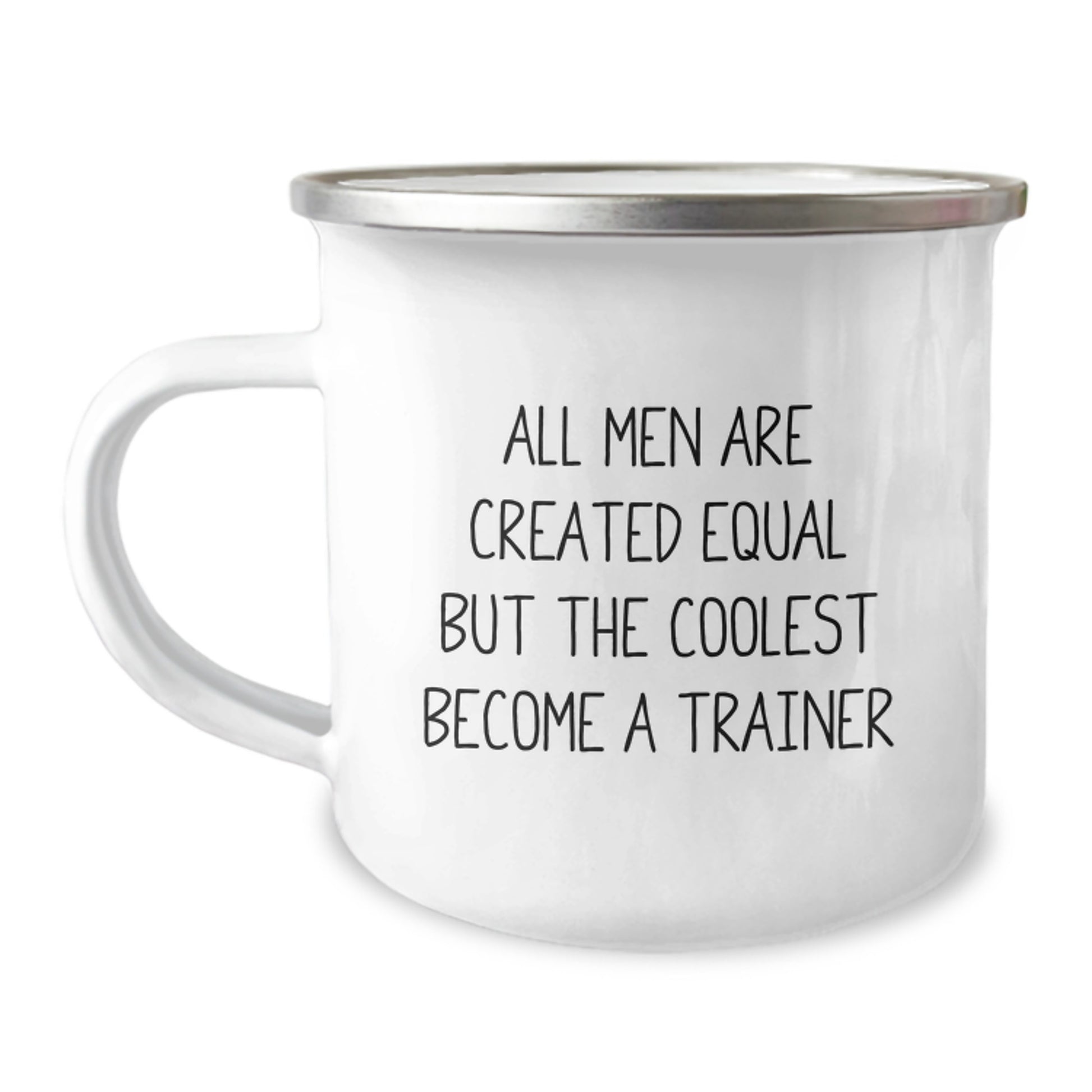 Funny Trainer Gifts from Men for the Coolest Trainer on Mother's Day, Camping Mug, with All Men Are Created Equal But The Coolest Become A Trainer Quote - Image 1